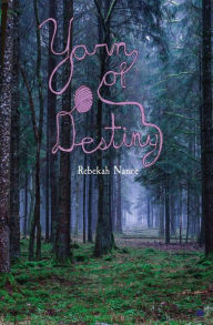 Title: Yarn Of Destiny, Author: Rebekah Nance