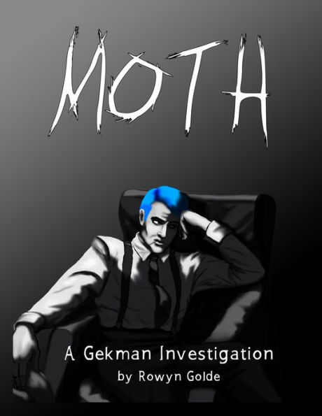 Moth: A Gekman Investigation
