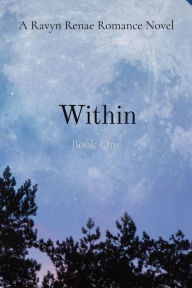 Title: Within: Book One, Author: Ravyn Renae