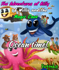 Title: The Adventures of Billy & Willie and the magic cave-Ocean Time!, Author: Lane