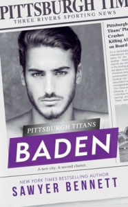 Title: Baden: A Pittsburgh Titans Novel, Author: Sawyer Bennett