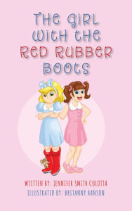 Title: The Girl With The Red Rubber Boots, Author: Jennifer Smith Culotta