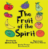 Title: The Fruit of the Spirit, Author: Michele D Smith