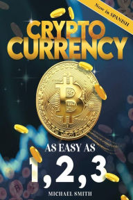 Title: Criptomoneda: FÃ¯Â¿Â½cil Como 1,2,3, Author: Michael Smith