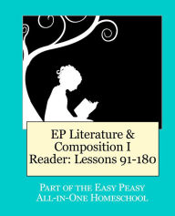 Title: EP Literature & Composition I Reader: Lessons 91-180: Part of the Easy Peasy All-in-One Homeschool, Author: Tina Rutherford