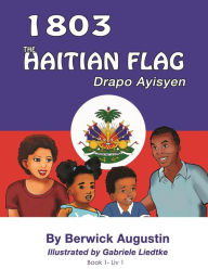 Title: 1803 The Haitian Flag, Author: Berwick Augustin