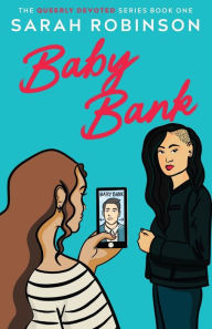 Title: Baby Bank: A Lesbian Romantic Comedy, Author: Sarah Robinson