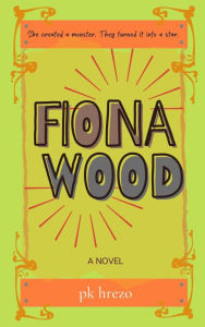 Title: Fiona Wood, Author: PK Hrezo