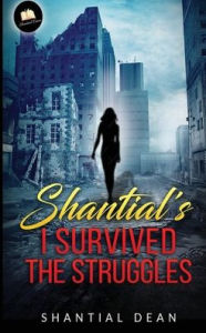 Title: Shantial's I Survied The Struggles, Author: Shantial Dean