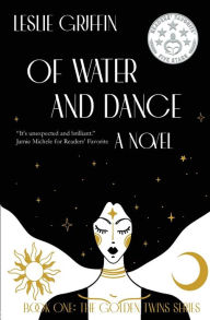 Title: Of Water and Dance, Author: Leslie  Griffin