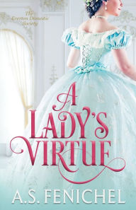 Title: A Lady's Virtue, Author: A S Fenichel