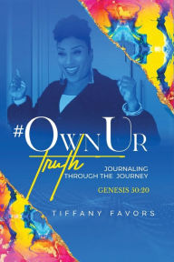 Title: #OwnUrTruth, Author: Tiffany Favors
