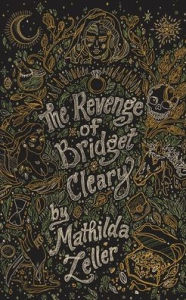 Title: The Revenge of Bridget Cleary, Author: Mathilda Zeller
