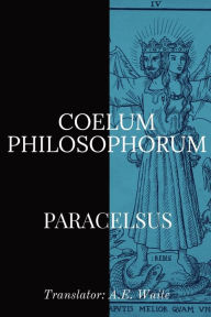 Title: Coelum Philosophorum, Author: Paracelsus