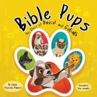 Title: Bible Pups: The Story of David and Goliath, Author: Zakiya Osivwemu Ramirez