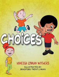 Title: Choices, Author: Vanessa Lyman Withers