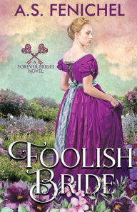 Title: Foolish Bride, Author: A S Fenichel