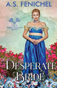 Title: Desperate Bride, Author: A S Fenichel