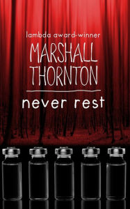 Title: Never Rest, Author: Marshall Thornton