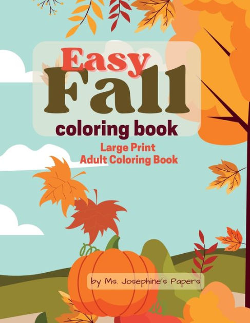 Easy Fall Coloring Book by Ms. Josephine's Papers, Paperback | Barnes ...