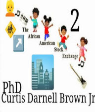 Title: The African American Stock Exchange Three Bamboozle: & The African American Stock Exchange Index Two, Author: Dr Curtis Darnell Brown Jr