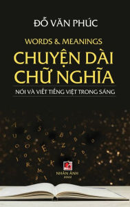 Title: Chuyện Dï¿½i Chữ Nghĩa (revised version, hard cover), Author: Van Phuc Do