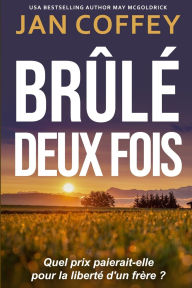 Title: Br�l� Deux Fois, Author: Jan Coffey