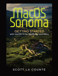 Title: MacOS Sonoma: Getting Started with Macos 14 for Macbooks and Imacs, Author: Scott La Counte