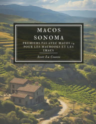 Title: MacOS Sonoma: Premiers Pas Avec macOS 14 Pour Les MacBooks Et Les iMacs, Author: Scott La Counte