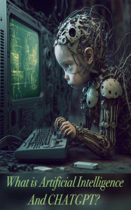 Title: What is Artificial Intelligence and CHATGPT?, Author: OMARI BARNES