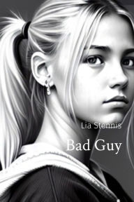 Title: Bad Guy, Author: Lia Stennis