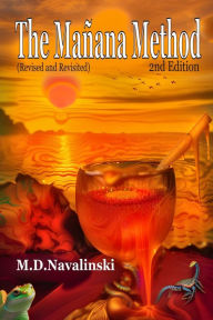 Title: The Manana Method-2nd Edition: Revised and Revisited, Author: Michael Dean Navalinski