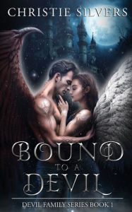 Title: Bound to a Devil (Devil Family, Book 1), Author: Christie Silvers