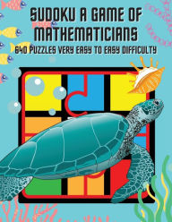 Title: Sudoku A Game of Mathematicians 640 Puzzles Very Easy to Easy Difficulty, Author: Kelly Johnson