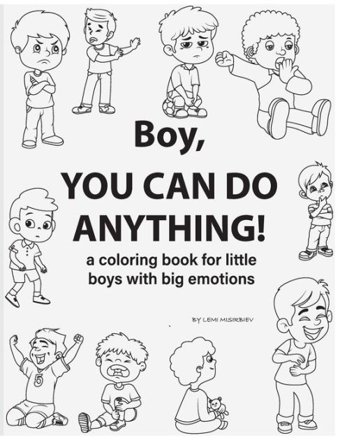 Boy, You Can Do Anything! A Coloring Book for Little Boys with Big Emotions  - by Lemi Misirbiev (Paperback)