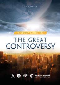 Title: A Study Guide to The Great Controversy: for Small Groups, Big Print Edition, Author: Ellen G White and D E Robinson