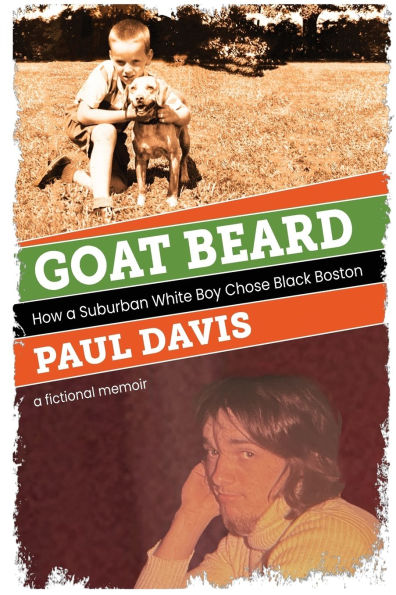Goat Beard: How a Suburban White Boy Chose Black Boston