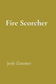 Title: Fire Scorcher: The Darkness Returns, Author: Josh Zimmer