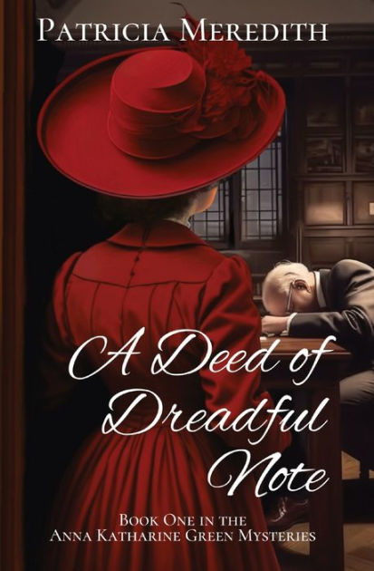 A Deed Of Dreadful Note - (anna Katharine Green Mysteries) By Patricia  Meredith (paperback) : Target