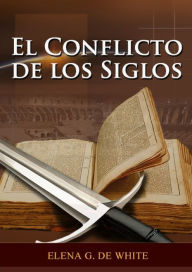 Title: El Conflicto de los Siglos: Historia de la RedenciÃ¯Â¿Â½n, cristologÃ¯Â¿Â½a adventista, Comentario HistÃ¯Â¿Â½rico de los Evangelios y Eventos de los Ã¯Â¿Â½ltimos dÃ¯Â¿Â½as, Author: Elena G de White