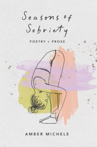 Title: Seasons of Sobriety, Author: Amber Michele Giangregorio