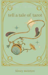 Title: tell a tale of tarot, Author: Kinsey R McIntyre