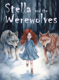 Title: Stella and the Werewolves, Author: Cara Cusack