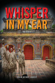 Title: Whisper In My Ear Volume 3 of 3, Author: John Henry Hardy