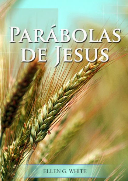 ParÃ¯Â¿Â½bolas de JesÃ¯Â¿Â½s: em letra grande, caminho a cristo, o desejado de todas as naÃ¯Â¿Â½Ã¯Â¿Â½es, as parÃ¯Â¿Â½bolas explicadas em pormenor.