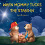 When Mommy Tucks the Stars in