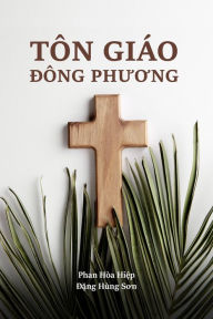 Title: Tôn Giáo Dông Phuong (Eastern Religions) (Romansh Edition), Author: Hiep Hoa Phan