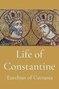 Title: Life of Constantine, Author: Eusebius of Caesarea