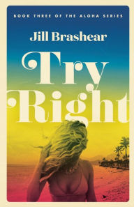 Title: Try Right, Author: Jill Brashear