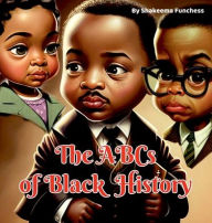 Title: The ABCs of Black History, Author: Shakeema Funchess